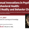  Psychiatry and Behavioral Health: Virtual Reality and Behavior Change